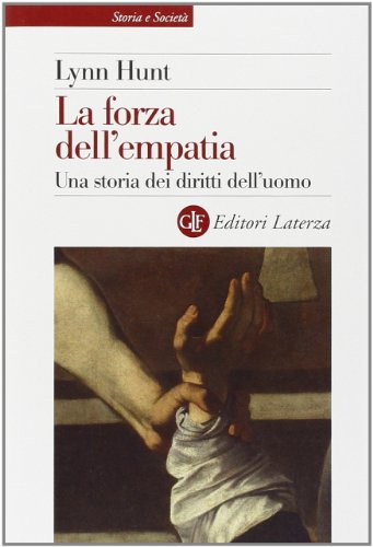 La forza dell'empatia. Una storia dei diritti dell'uomo La forza dell'empatia. Una storia dei diritti dell'uomo