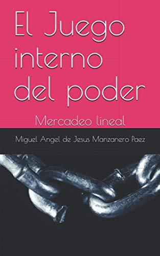 El Juego interno del poder: Mercadeo lineal (Spanish Edition)