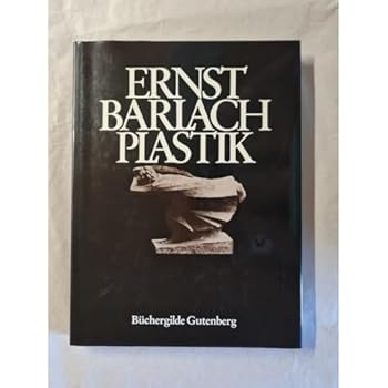 Hardcover Ernst Barlach, Plastik: Mit 100 Bildtafeln (German Edition) [German] Book