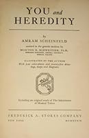 You and Heredity. Assisted in the genetic sections by Morton D. Schweitzer. Illustrated by the Author With four color-plates and seventy-five drawings, maps and diagrams. Including an original study o B000WGHC8A Book Cover