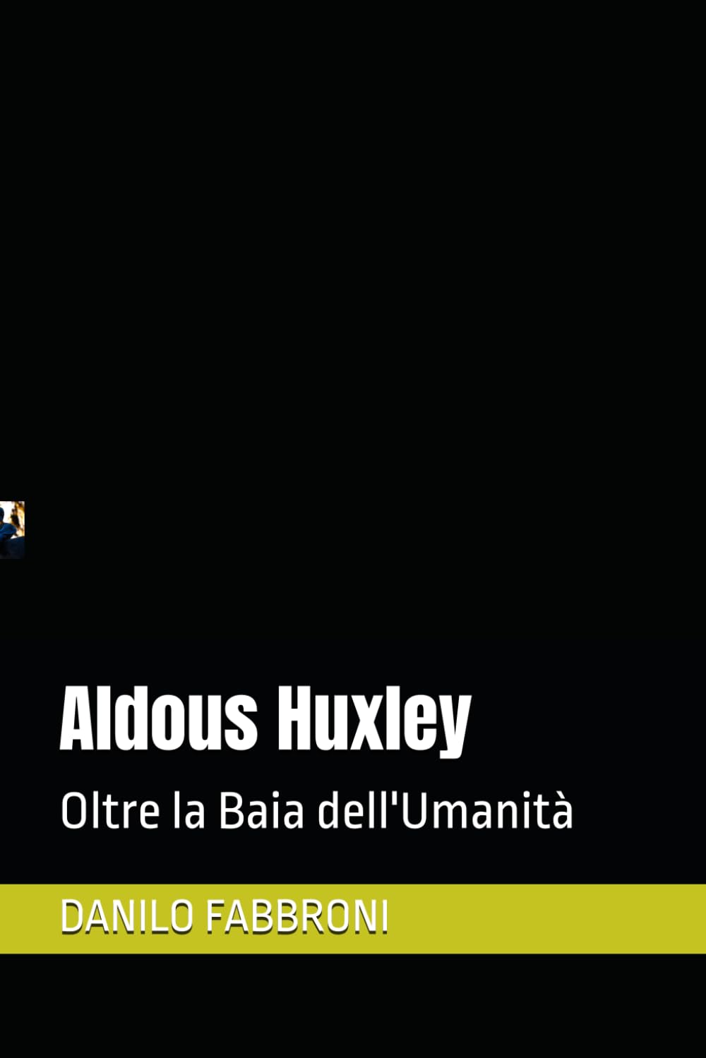 Aldous Huxley: Oltre la Baia dell'Umanità