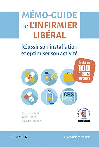 Mémo-Guide de l'infirmier libéral: Réussir son installation et optimiser son activité