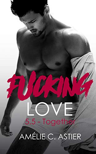 Fucking Love, Tome 5.5 : Together
