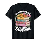 So Many Books So Little Summer Funny Book Lover Librarian T-Shirt