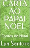 CARTA AO PAPAI NOEL: Contos de Natal (Portuguese Edition)