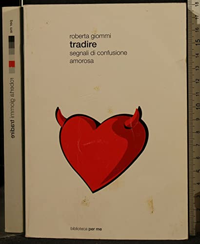 Tradire. Segnali di confusione amorosa