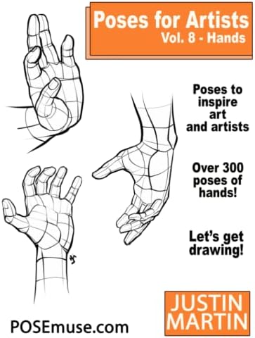 Justin R. Martin Amazon.com: Poses for Artists Volume 8 Hands: An Essential Reference ...