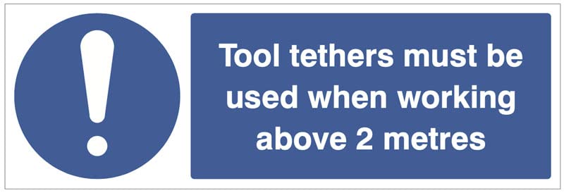 Tool tethers must be used when working above 2 metres (semi rigid pvc safety sign), ISO7010 compliant safety colours