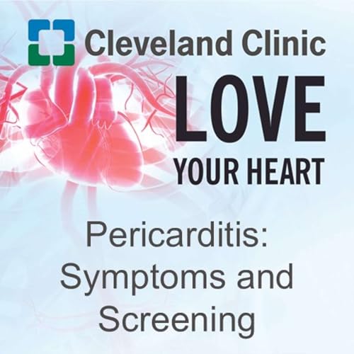 Pericarditis: Symptoms and Screening