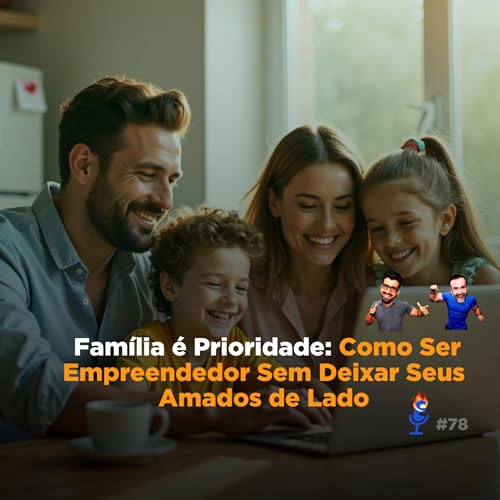 『Como Empreender Sem Abandonar a Família - PVC #78』のカバーアート