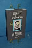 Der Fall Otto Weininger: Wurzeln des Antifeminismus und des Antisemitismus: Wurzeln d. Antifeminismus u. Antisemitismus. Mit d. Erstveröff. d. Rede auf Otto Weininger v. Heimito von Doderer - Jacques LeRider Mitwirkende: Heimito von Doderer Übersetzer: Dieter Hornig 