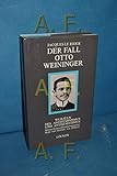 Der Fall Otto Weininger: Wurzeln des Antifeminismus und des Antisemitismus: Wurzeln d. Antifeminismus u. Antisemitismus. Mit d. Erstveröff. d. Rede auf Otto Weininger v. Heimito von Doderer - Jacques LeRider Mitwirkende: Heimito von Doderer Übersetzer: Dieter Hornig 