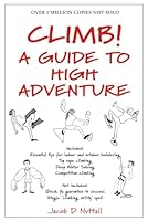 CLIMB!: A Guide to High Adventure 1739294300 Book Cover