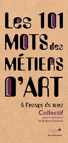livre Les 101 mots des métiers d'art: A l'usage de tous