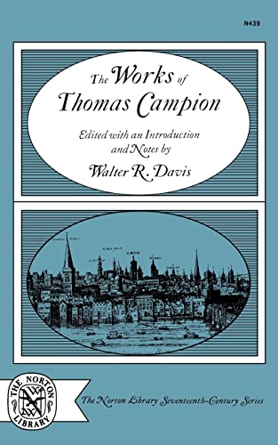 The Works of Thomas Campion: Complete Songs, Ma... 0393004392 Book Cover