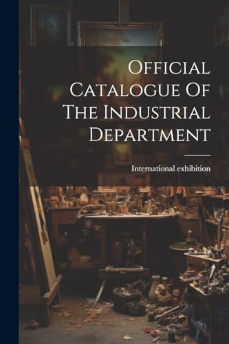 Official Catalogue Of The Industrial Department