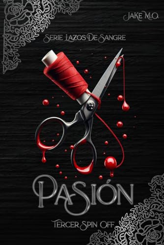 PASIÓN: Tercer Spin Off: 8 (Serie Lazos de Sangre)