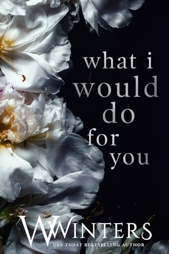 What I Would Do For You (Merciless World Series)