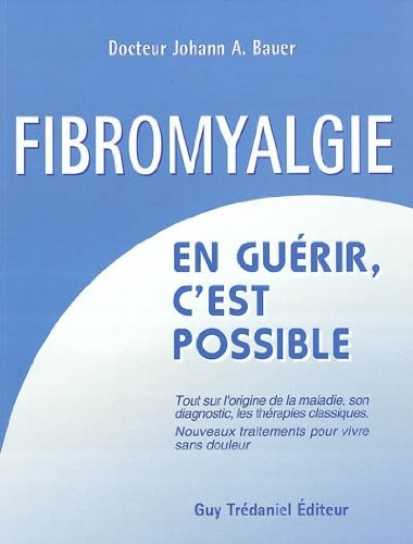 Télécharger La fibromyalgie : En guérir c'est possible livre En ligne