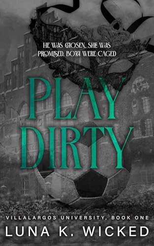 Play Dirty : A Dark College Sports Suspense Romance (Villalargos University Book 1)