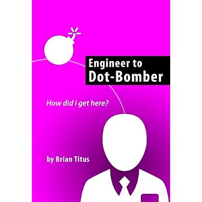 Engineer to Dot-Bomber: How Did I Get Here?