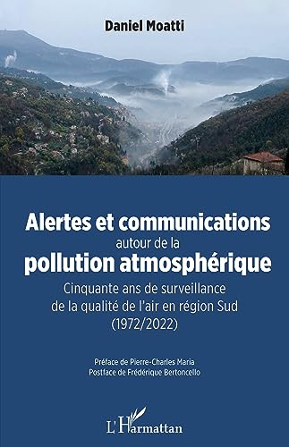 livre Alertes et communications autour de la pollution atmosphérique: Cinquante ans de surveillance de la qualité de l'air en région Sud (1972/2022)