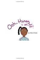 Ooh Honey, I LOVE Your Hair! 1656750201 Book Cover