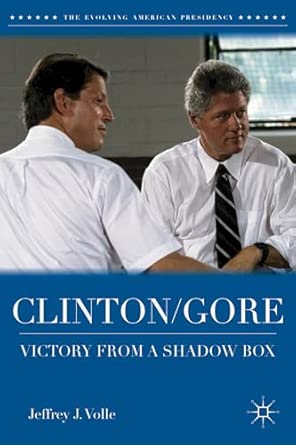 Clinton/Gore: Victory from a Shadow Box 2012th Edition Clinton/Gore: Victory from a Shadow Box 2012th Edition book cover