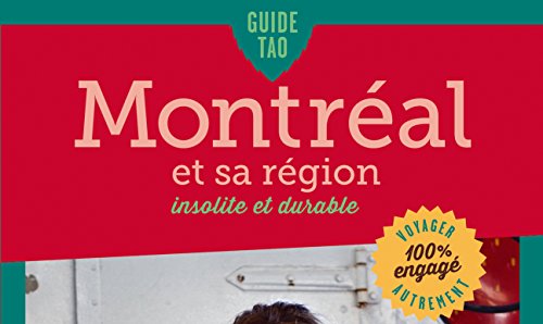 Télécharger Guide Tao Montréal et sa région insolite et durable PDF