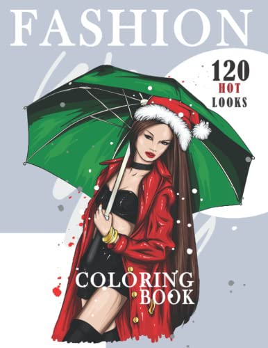 Fashion Coloring Book for Girls: 120 Hot Looks Coloring designs for adults, Girls, Teens with Gorgeous Beauty Fashion Style & Other Cute Designs ( ... Book / Trendy Fashion Coloring Book for women