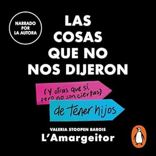 Las cosas que no nos dijeron Audiobook By Valeria Stoopen Barois (L'Amargeitor) cover art