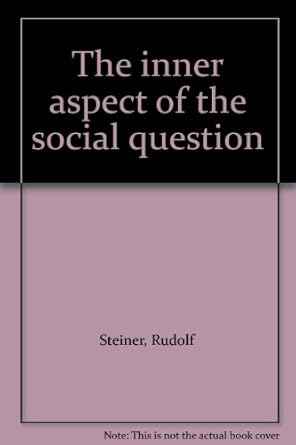 The inner aspect of the social question: Rudolf Steiner: Amazon.com: Books