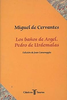 Paperback LOS BAÑOS DE ARGEL/PEDRO DE URDEMALAS. MIGUEL DE CERVANTES. TCL017 CT 17 (Spanish Edition) [Spanish] Book