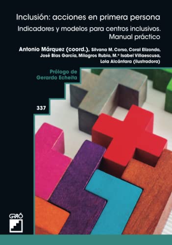 Inclusión: acciones en primera persona: Indicadores y modelos para centros inclusivos. Manual práctico: 337 (Atención a la diversidad / Escuela inclusiva)