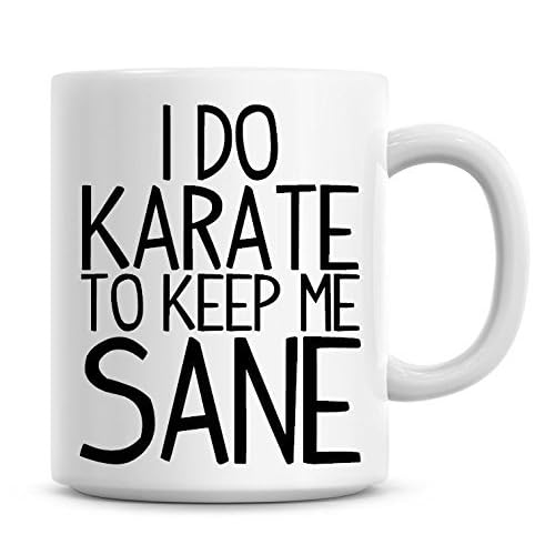 Taza de café divertida con texto "I Do Karate To Keep Me Sane