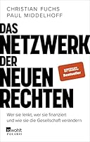 Das Netzwerk der Neuen Rechten: Wer sie lenkt, wer sie finanziert und wie sie die Gesellschaft verändern 3499634511 Book Cover