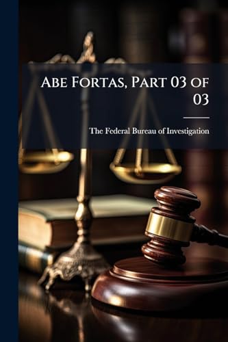 Abe Fortas, Part 03 of 03