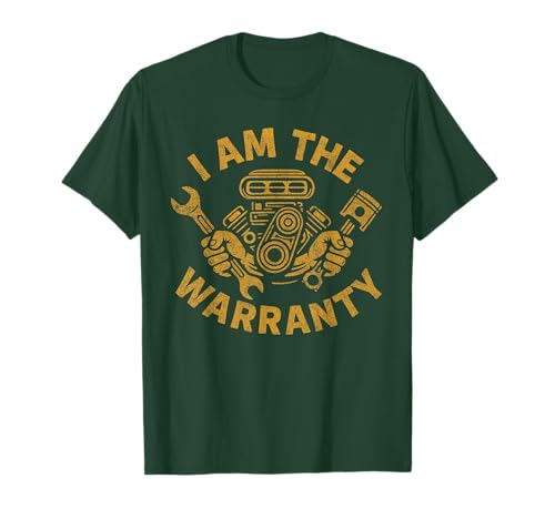I Am The Warranty Car Lover T-Shirt