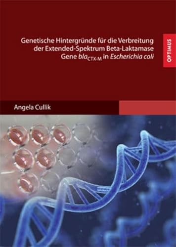 Genetische Hintergründe für die Verbreitung der Extended-Spektrum Beta-Laktamase Gene blaCTX-M in Escherichia coli
