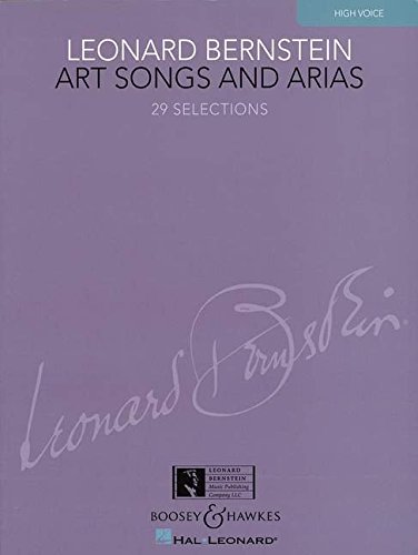 Leonard Bernstein - Art Songs and Arias: High Voice: 29 Selections for High Voice and Piano