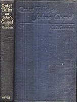 1915 CHRISTIAN QUIET TALKS ON GOSPEL OF JOHN PROPHECY B085CBGTHB Book Cover