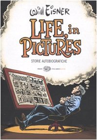 Life, in pictures. Storie autobiografiche Life, in pictures. Storie autobiografiche