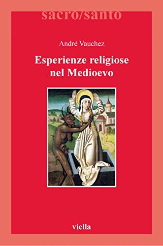 Esperienze religiose nel Medioevo (Sacro/Santo. Nuova serie Vol. 7) Esperienze religiose nel Medioevo (Sacro/Santo. Nuova serie Vol. 7)