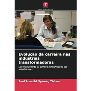 Capa do livro Evolução da carreira nas indústrias transformadoras: Desenvolvimento da carreira e desempenho dos trabalhadores