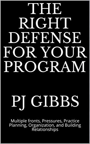 Télécharger The Right Defense for Your Program: Multiple fronts, Pressures, Practice Planning, Organization, and Francais PDF