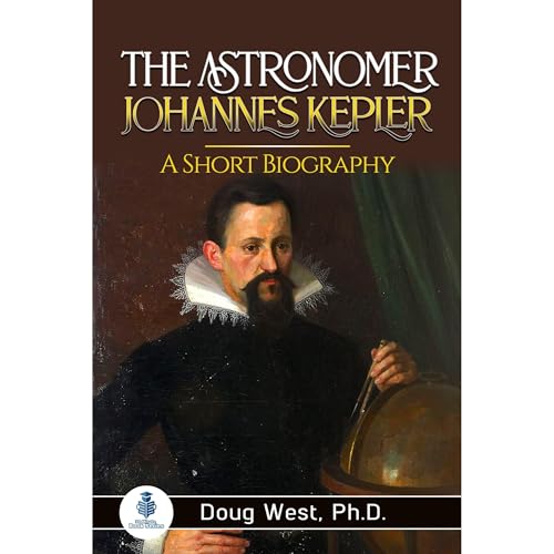 The Astronomer Johannes Kepler - Doug West episode artwork