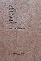 The Willows Will Bow To Her Beauty 1503109135 Book Cover
