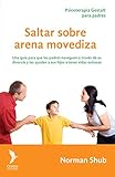  Saltar sobre arena movediza: Una guía para que los padres naveguen a través de su divorcio y les ayuden a sus hijos a tener vidas exitosas.