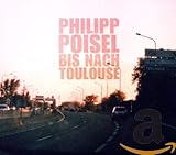 philipp poisel cd mein amerika  Bis nach Toulouse