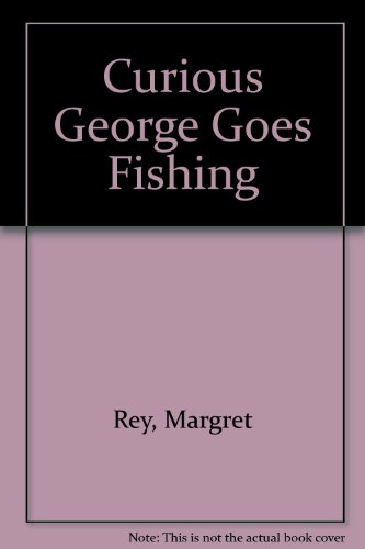 Curious George Goes Fishing 0395454050 Book Cover